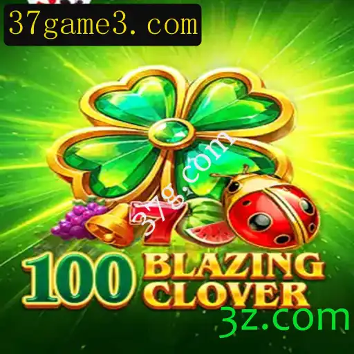 Descubra o Fascinante Mundo de '100BlazingClover' - Seu Novo Jogo Favorito